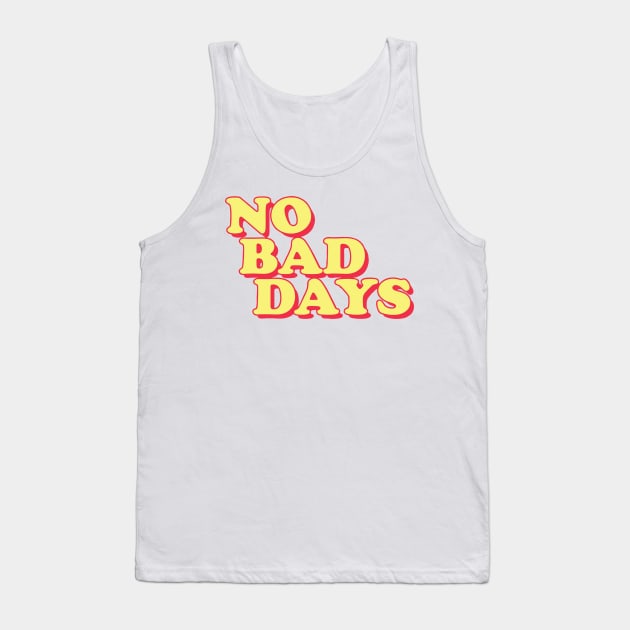 No Bad Days Tank Top by Kevan Hom